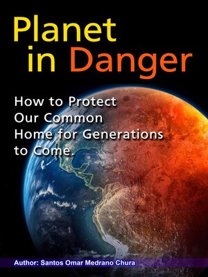 cover image of Planet in Danger. How to Protect Our Common Home for Generations to Come.
